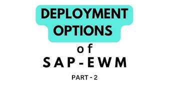 Deployment options Part - 2 || SAP - EWM LEARNING || Explained by ROHELA KHAN