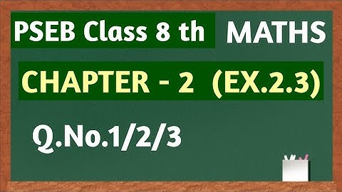 PSEB Class 8 maths Chapter 2 Exercise 2.3 q no.1/2/3 ll Pseb Class 8 maths