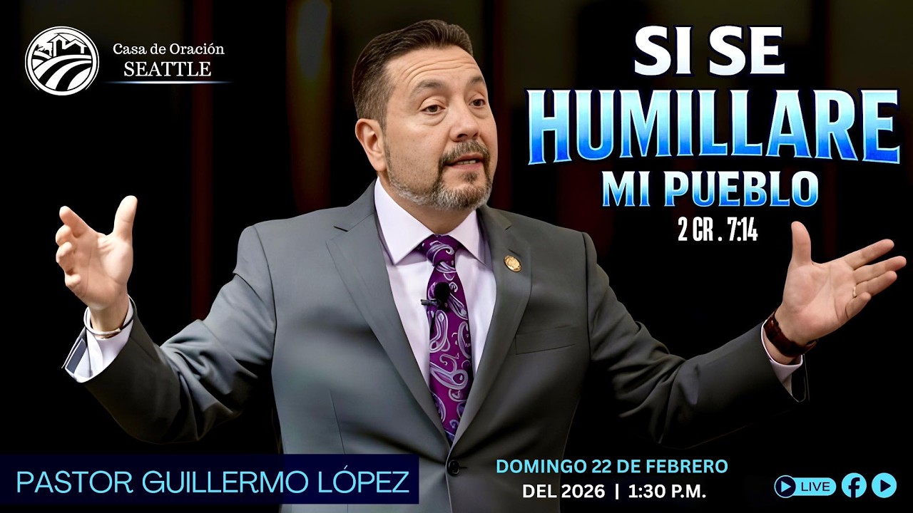 Reunion General 22 de Febrero 2026/ SI SE HUMILLARE MI PUEBLO / Pr Guillermo López.