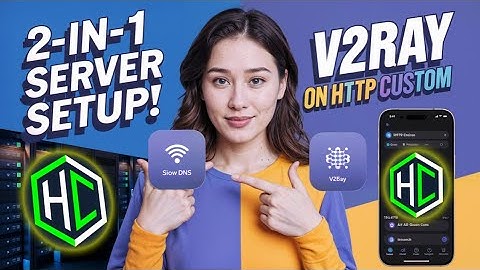 2-in-1 VPN Server Setup | Slow DNS + V2Ray on HTTP Custom App