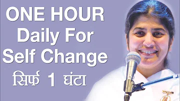 ONE HOUR  Daily For Self Change: Part 8: BK Shivani (Hindi)