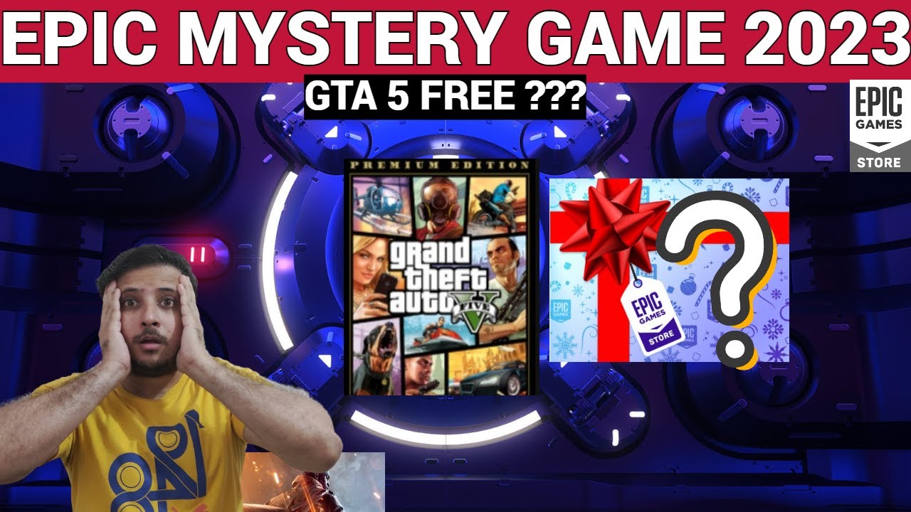 EPIC MYSTERY GAME 2023 GTA 5 FREE NOW OR NEVER EXPECTED GAMES