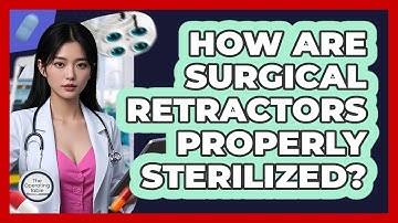 How Are Surgical Retractors Properly Sterilized? - The Operating Table