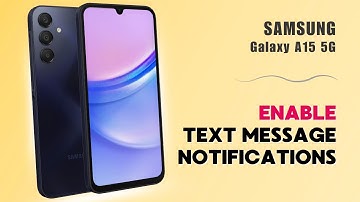 How to Enable/Disable Text Message Notifications on Samsung Galaxy A15 5G