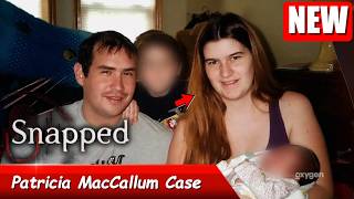 Snapped 2026 full Episodes | Snapped: Women Who Kill 2026 l Patricia MacCallum Case