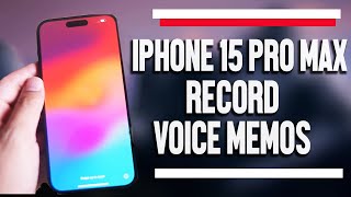 iPhone 15 Pro Max How to Record Voice Memos | iPhone 15 Plus Pro Max