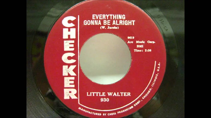 Everything gonna be alright - Little Walter Robert...