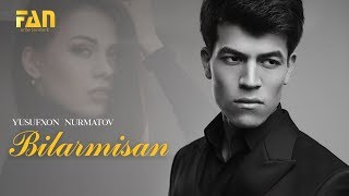 Yusufxon Nurmatov - Bilarmisan (music)
