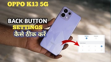 Oppo K13 5g Back Button Setting | How to change navigation button in Oppo K13 5g
