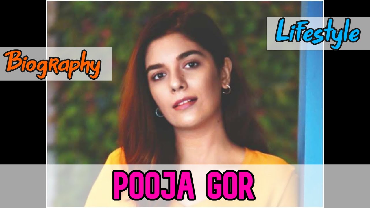 Pooja Gor Indian Actress Biography & Lifestyle
