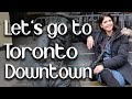 Let's go to Toronto Downtown / Toronto Vlog - Ghazal Siddique