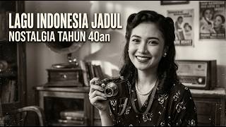 Lagu Jadul 40–60an | Nostalgia Cinta Lama & Rindu Abadi yang Menyentuh Hati