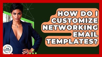How Do I Customize Networking Email Templates? - Job Success Network