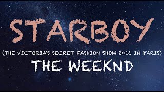 The Weeknd - Starboy(Lyrics)(The Victoria's secret Fashion Show 2016 in Paris)