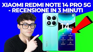 XIAOMI REDMI NOTE 14 PRO 5G - RECENSIONE IN 3 MINUTI ITALIANO