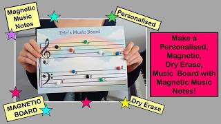 Make a Personalised, Magnetic, Dry Erase, Music Manuscript Board with Magnetic Notes in 5 Minutes!