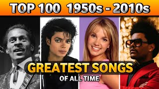 Top 100 Songs From Classics to Modern Hits 1950s - 2010s