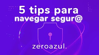 5 tips para navegar seguro : Feliz Día del Internet Seguro