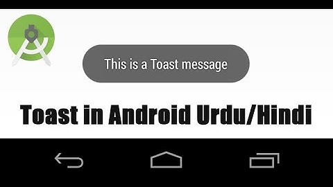 How to Create a Toast in Android Urdu / Hindi