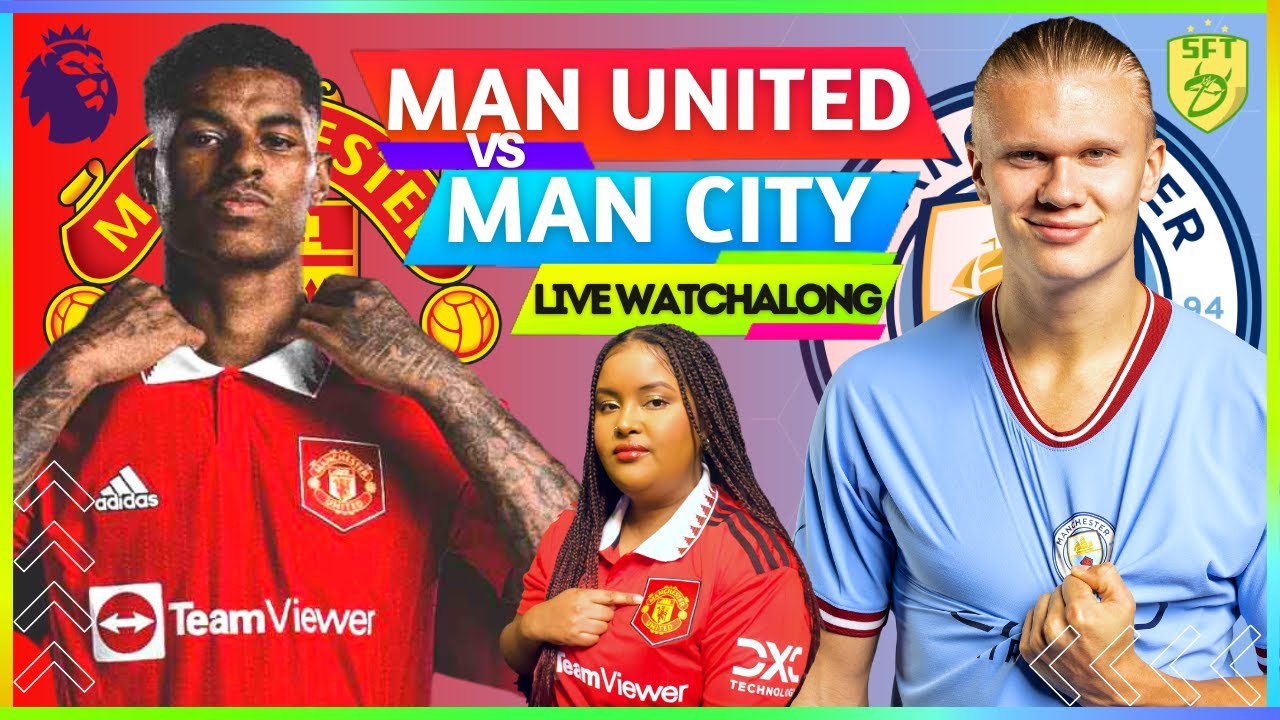 MANCHESTER UNITED VS MANCHESTER CITY | LIVE STREAM WATCHALONG | PREMIER LEAGUE (MANCHESTER DERBY)