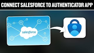 How To Connect Salesforce To Authenticator App ! (Full Tutorial)