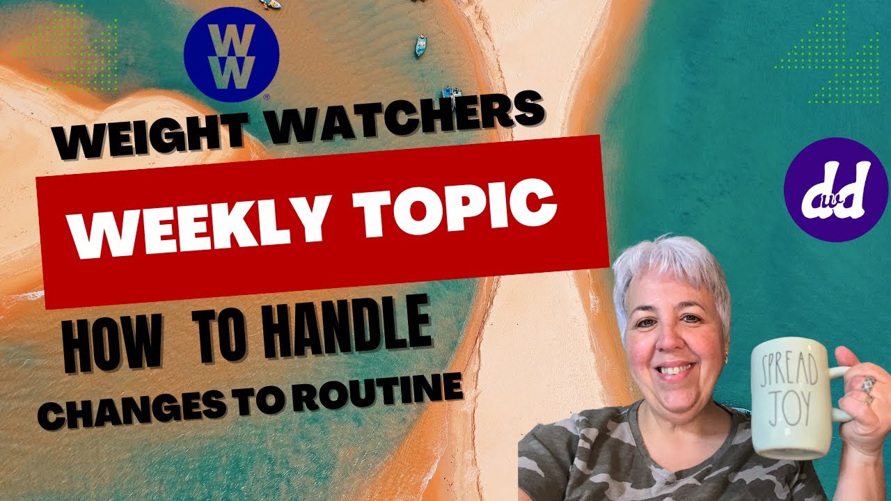 Watcher Routine Weight Watchers Weekly Meeting Topic | How to Handle Changes to Your ...