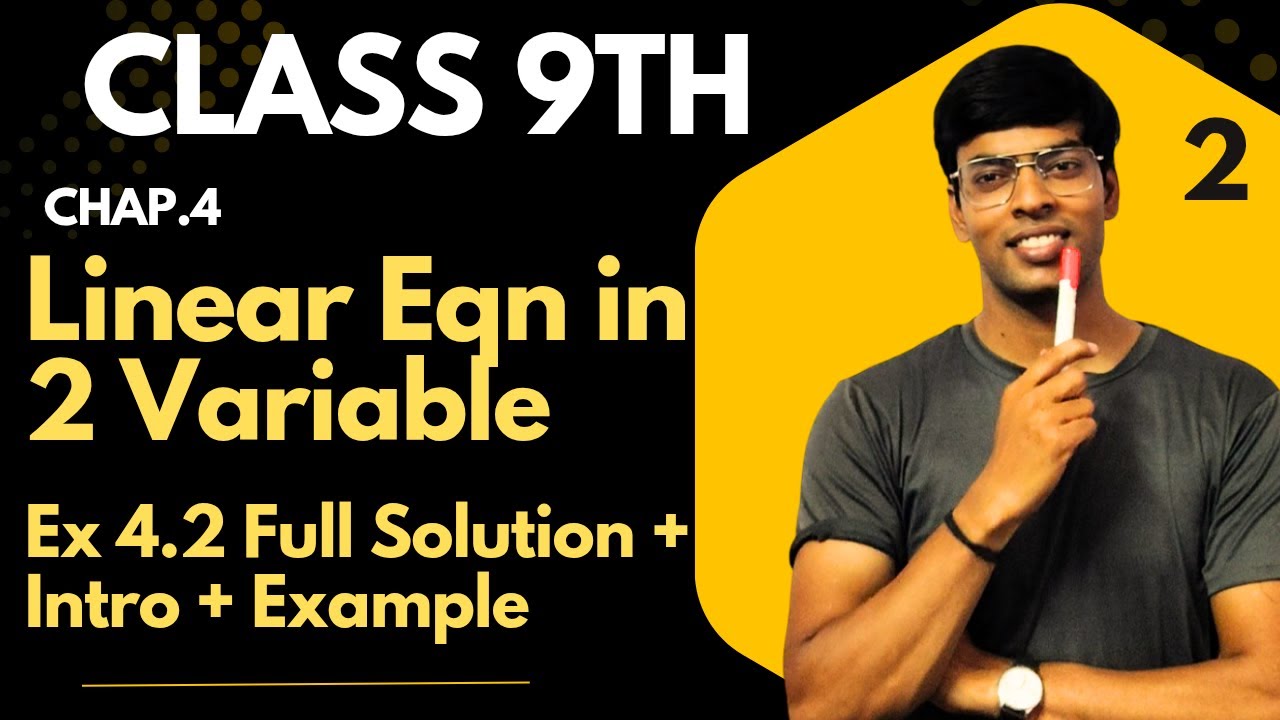 🔥Class 9th Ex 4.2 Intro +Example+ Exercise Solution | Linear Eqn. In ...