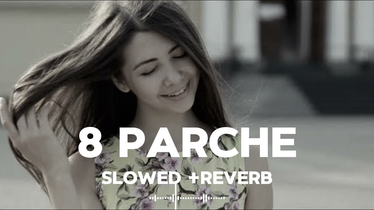 8 PARCHE ✨ baani sandhu ft.jassi lohka punjabi song gur sidhu live for😍 songs slowed and reverb 👍