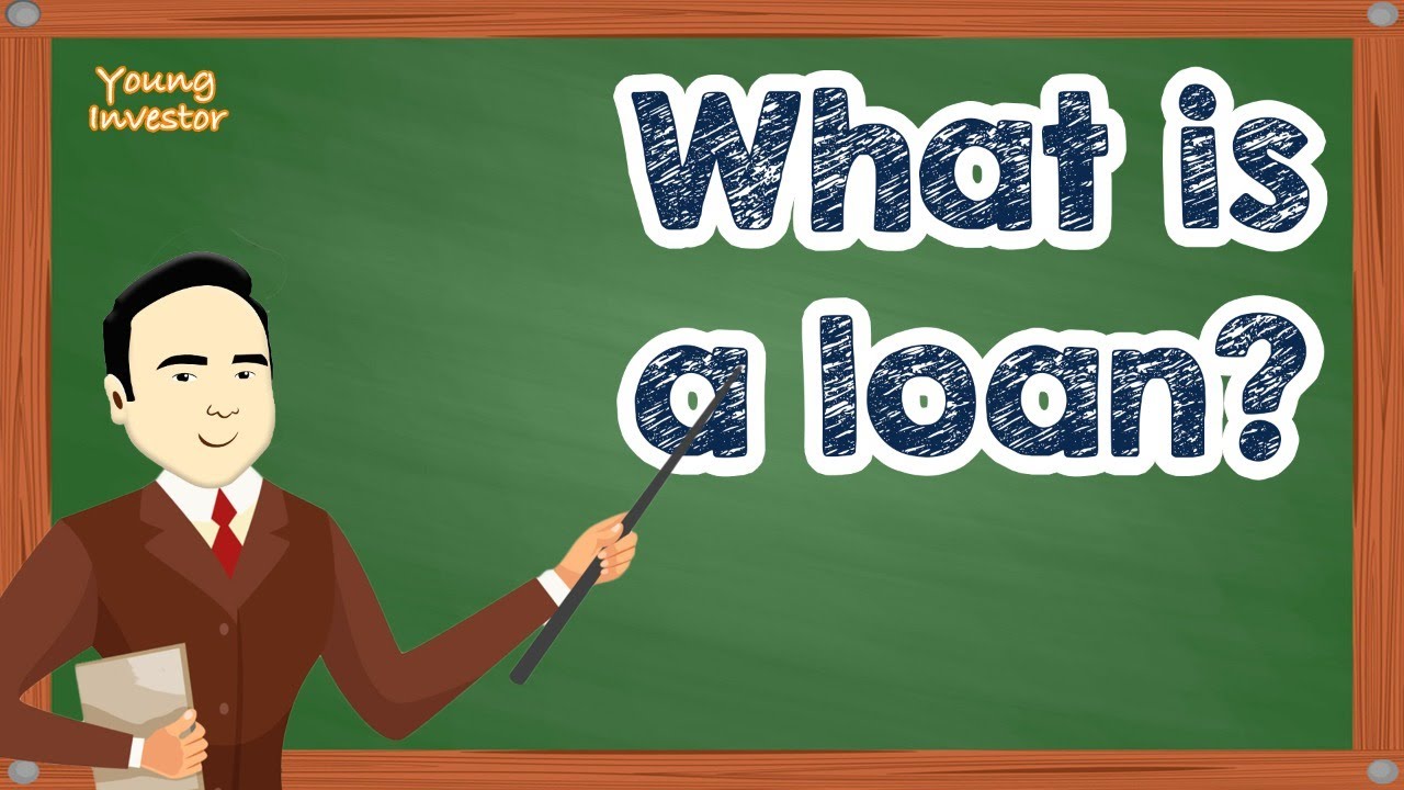 What Is A Loan Youtube