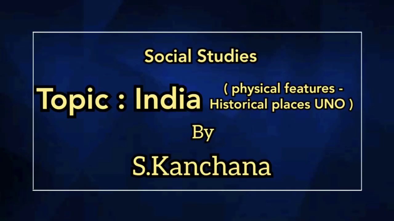 Social Studies India Boundries Phyiscal Features Earth & UNO YouTube
