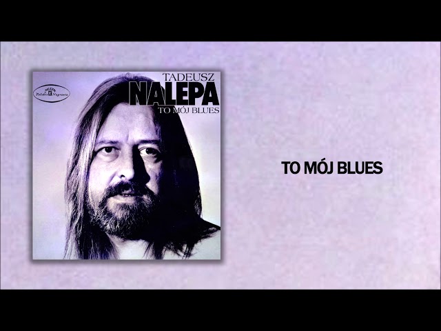 Tadeusz Nalepa - To moj blues
