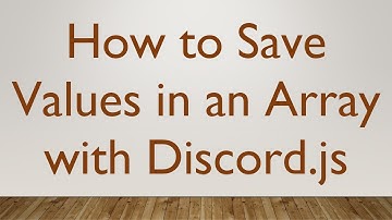 How to Save Values in an Array with Discord.js