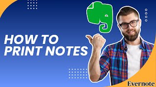 How to Print Evernote Notes | 2026 Guide