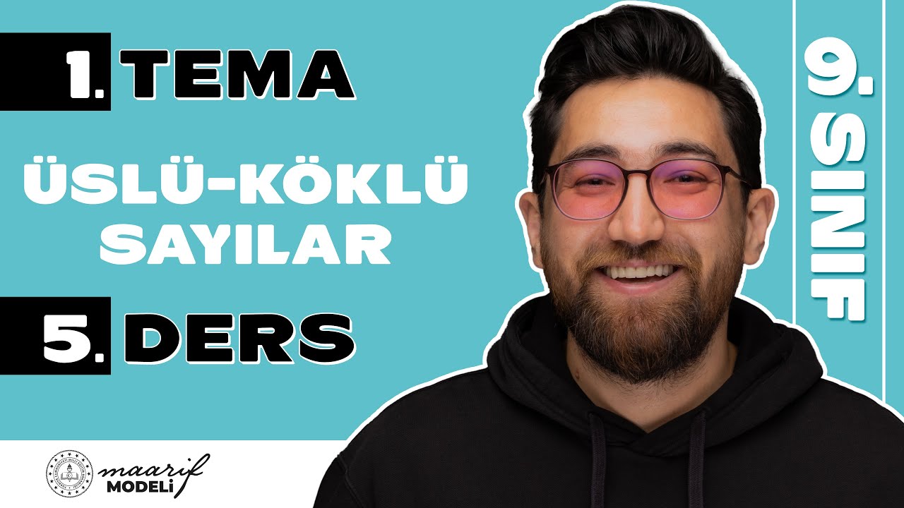 Gerçek Sayıların Üslü Gösterimi | 1.TEMA 5.DERS | 9.Sınıf Konu Anlatımı | Yeni Maarif Modeli | 2026