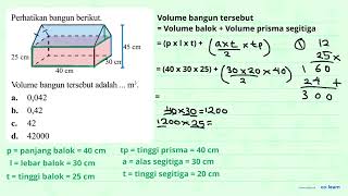 Consider the following figure.
The volume of the figure is ... m^(3).
a. 0.042
b. 0.42
c. 42
d. 4...