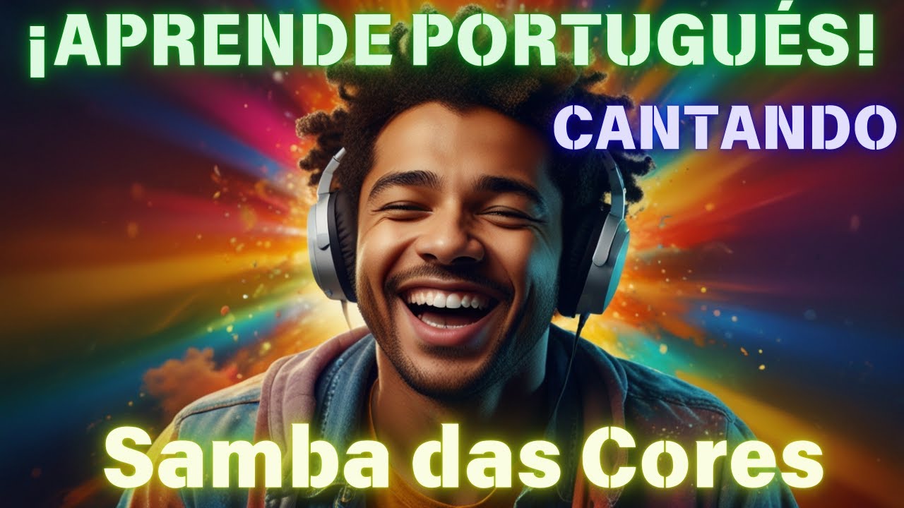 APRENDE los colores en PORTUGUÉS cantando Samba das Cores (nível iniciante)