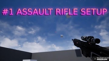 UE4 Tutorial: #1 | Assault Rifle Set Up FPS Tutorial Series