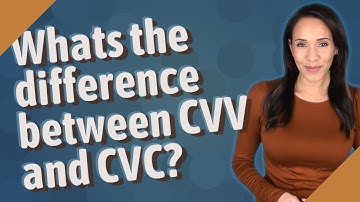 Whats the difference between CVV and CVC?