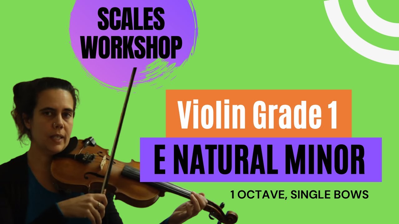 Scales Workshop Violin Grade 1 E Natural Minor 1 Octave Single Bows Youtube