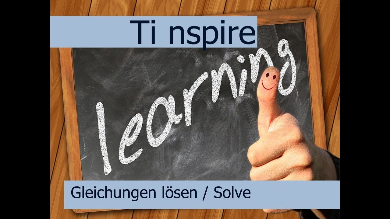 Gleichungen lösen ( Solve )  mit dem TI Inspire