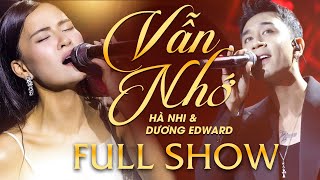 Hà Nhi & Dương Edward Full Show 