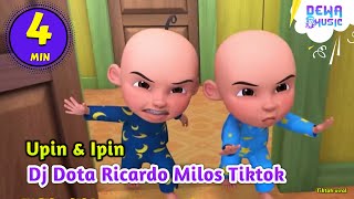 Dj dota ricardo milos tiktok ( upin ipin terbaru )