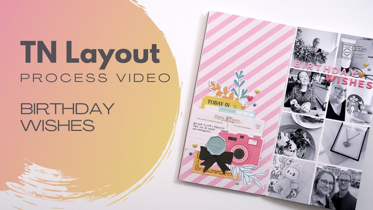 Birthday Wishes TN Layout | Rosie's Studio Jubilee | Traveler's Notebook Process Video