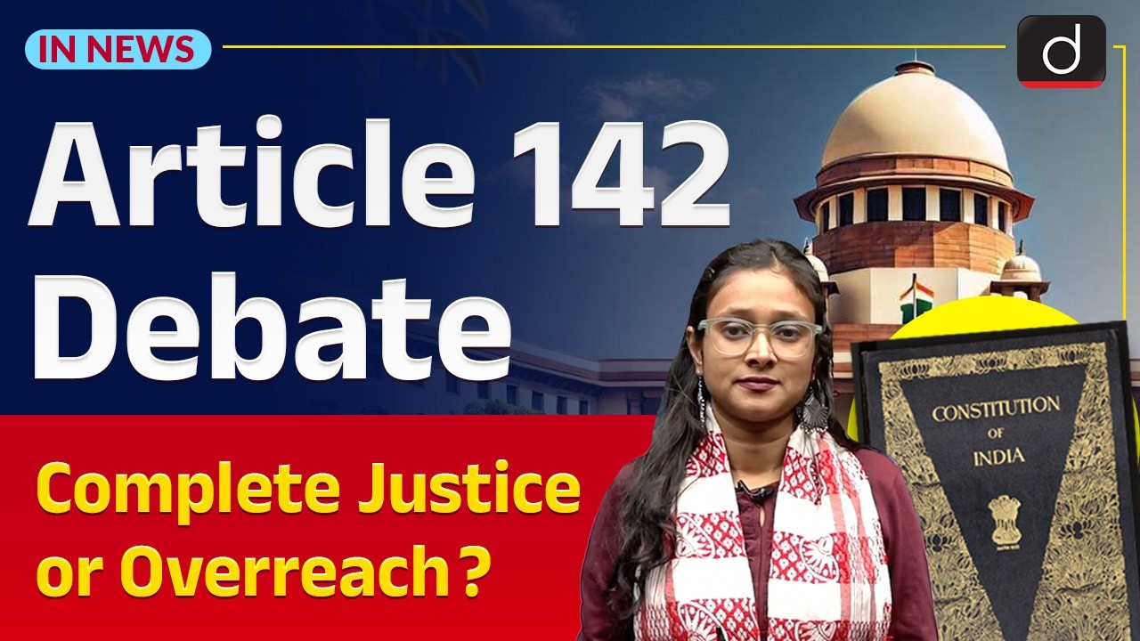 Judicial Overreach | Article 142 | Supreme Court | InNews | Drishti IAS English