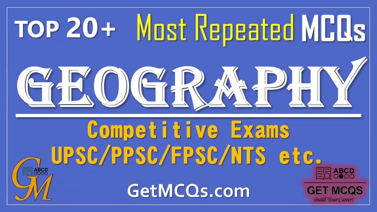 Top 20 - Geography MCQs | Mostly Asked MCQs in Exams | UPSC | PPSC | FPSC | CSS | PMS