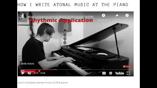 How I compose Atonal Music at the piano \