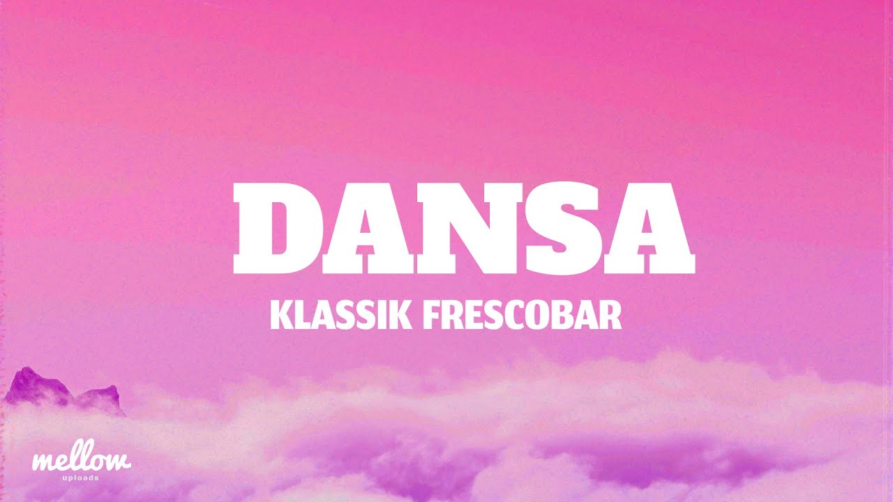 Klassik Frescobar - DANSA (Lyrics) Klassik Frescobar - DANSA (Lyrics)