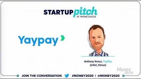 YayPay CEO Anthony Venus:  Money 20/20 Startup Pitch