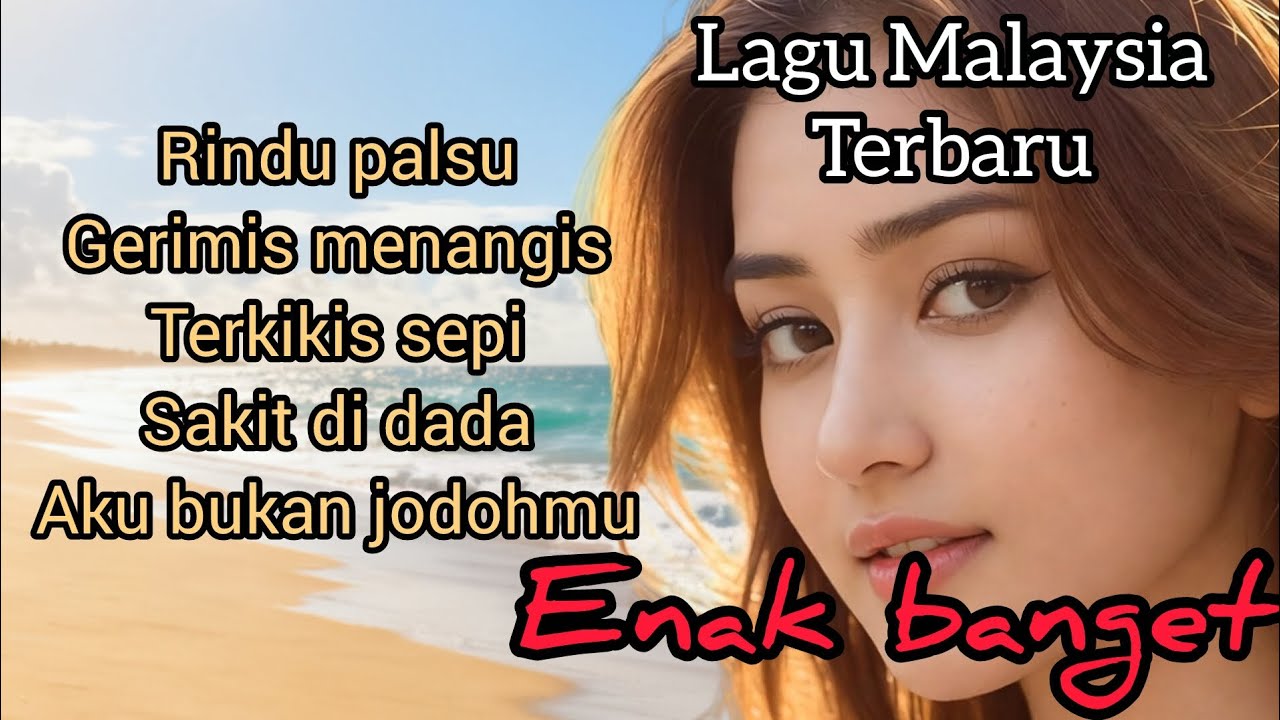 Lagu Malaysia terbaru, enak banget
