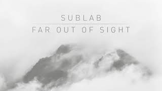 Sublab - Far Out Of Sight